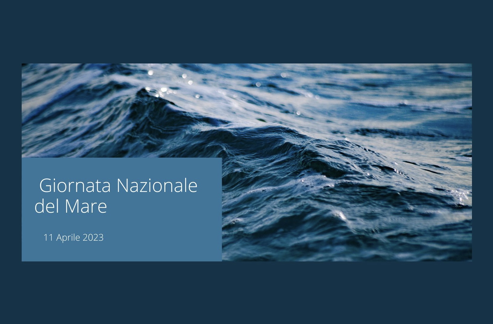 Giornata nazionale del mare: settore strategico per la nostra economia. Servono politiche di sistema